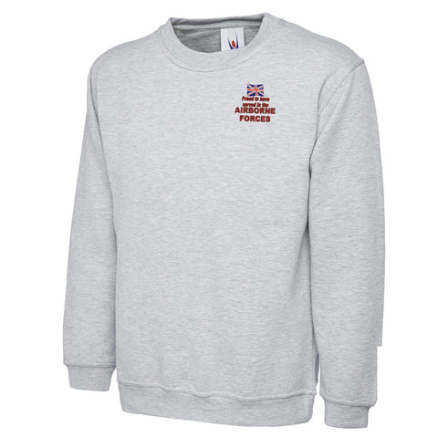 Proud to Have Served in The Airborne Forces Embroidered Classic Sweatshirt