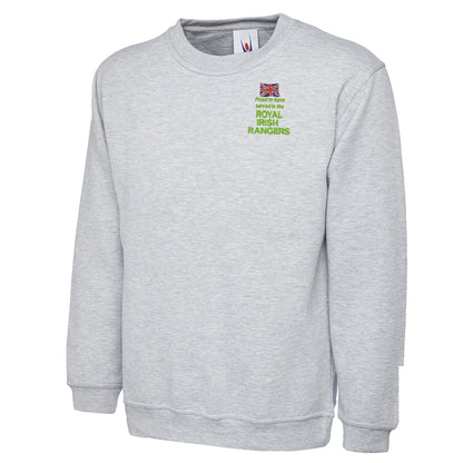 Proud to Have Served in The Royal Irish Rangers Embroidered Classic Sweatshirt