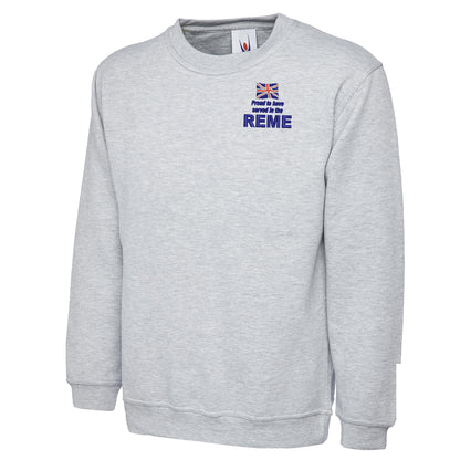 Proud to Have Served in The REME Embroidered Classic Sweatshirt