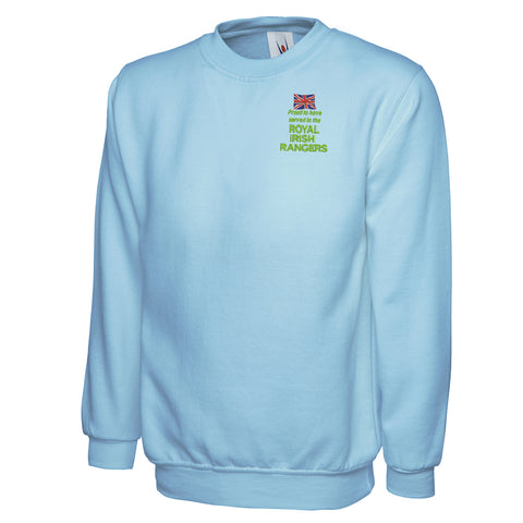 Proud to Have Served in The Royal Irish Rangers Embroidered Classic Sweatshirt