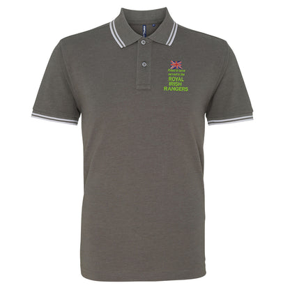 Proud to Have Served in The Royal Irish Rangers Embroidered Tipped Polo Shirt