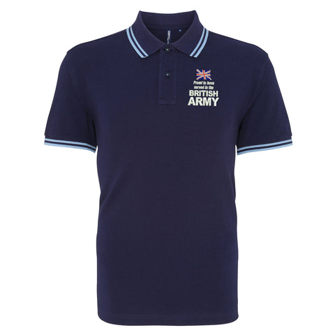 Proud to Have Served in The British Army Embroidered Tipped Polo Shirt
