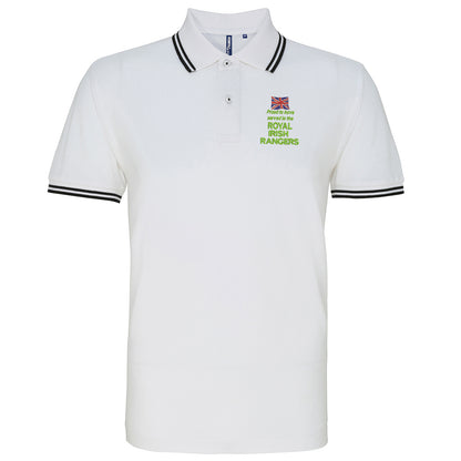 Proud to Have Served in The Royal Irish Rangers Embroidered Tipped Polo Shirt