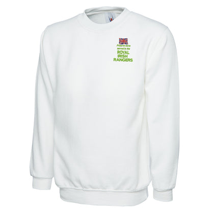 Proud to Have Served in The Royal Irish Rangers Embroidered Classic Sweatshirt