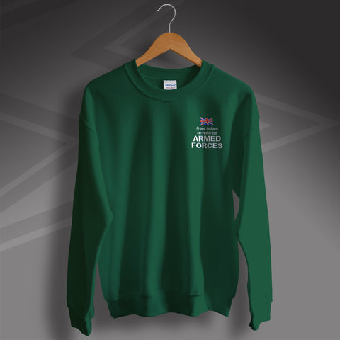 Proud to Have Served In The Armed Forces Embroidered Sweatshirt