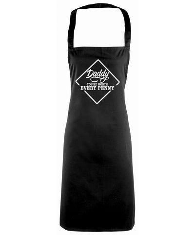 Daddy You're Worth Every Penny Apron