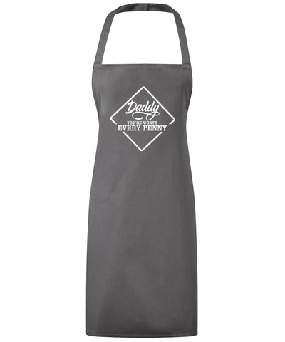 Daddy You're Worth Every Penny Apron