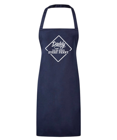 Daddy You're Worth Every Penny Apron