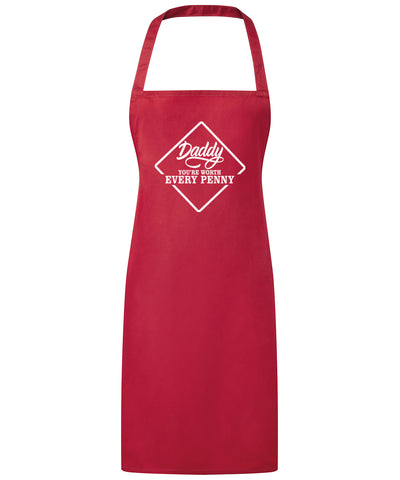 Daddy You're Worth Every Penny Apron