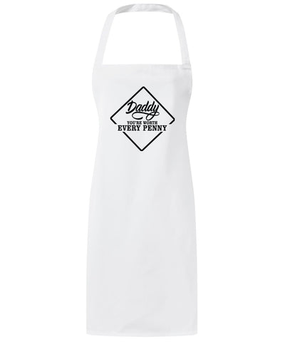 Daddy You're Worth Every Penny Apron