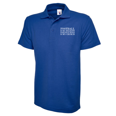 Football is My Religion Portman Road is My Church Embroidered Classic Polo Shirt