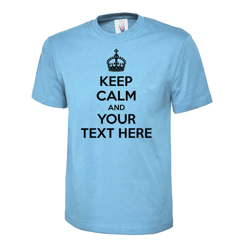 Personalised Keep Calm and Carry On Unisex T-Shirt with Your Text